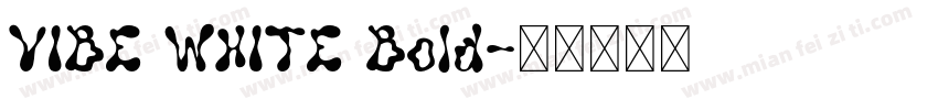 VIBE WHITE Bold字体转换